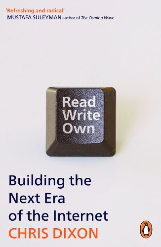 Бумажная книга «Read Write Own: Building the Next Era of the Internet», автор Крис Диксон - фото №1