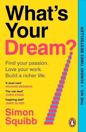 Бумажная книга «What's Your Dream?: Find Your Passion. Love Your Work. Build a Richer Life.», автор Саймон Сквибб - фото №1