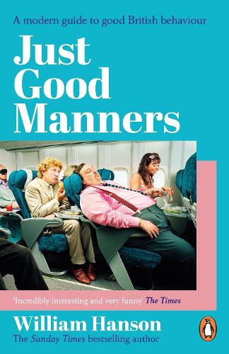 Паперова книга «Just Good Manners: A modern guide to good British behaviour», автор Вільям Хенсон - фото №1
