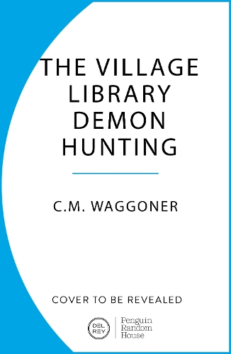 Бумажная книга «The Village Library Demon Hunting Society», автор К.М. Ваггонер - фото №1