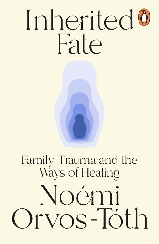 Бумажная книга «Inherited Fate: Family trauma and the ways of healing», автор Ноэми Орвос-Тот - фото №1
