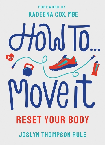 Бумажная книга «How To Move It: Reset Your Body», автор Джослин Томпсон Рул - фото №1