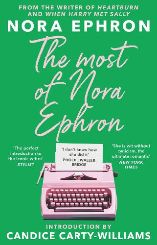Бумажная книга «The Most of Nora Ephron: The ultimate anthology of essays, articles and extracts from her greatest work, with a foreword by Candice Carty-Williams», автор Нора Эфрон - фото №1