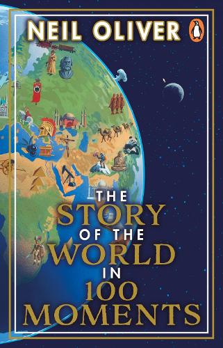 Бумажная книга «The Story of the World in 100 Moments: Discover the stories that defined humanity and shaped our world», автор Нил Оливер - фото №1