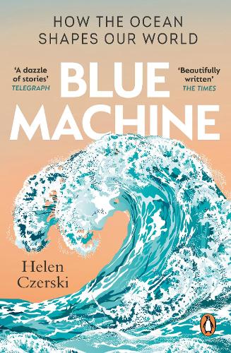 Паперова книга «Blue Machine: How the Ocean Shapes Our World», автор Гелен Черські - фото №1