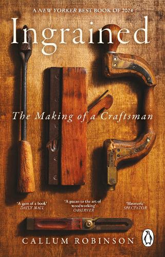 Паперова книга «Ingrained: The making of a craftsman», автор Каллум Робінсон - фото №1