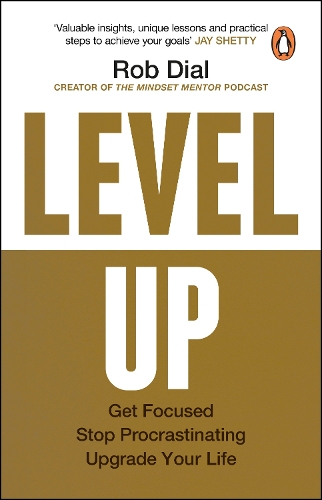 Бумажная книга «Level Up: Get Focused, Stop Procrastinating and Upgrade Your Life», автор Роб Дайал - фото №1