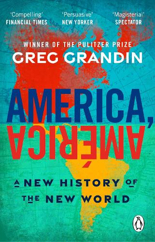 Бумажная книга «America, América: A New History of the New World», автор Грег Грандин - фото №1