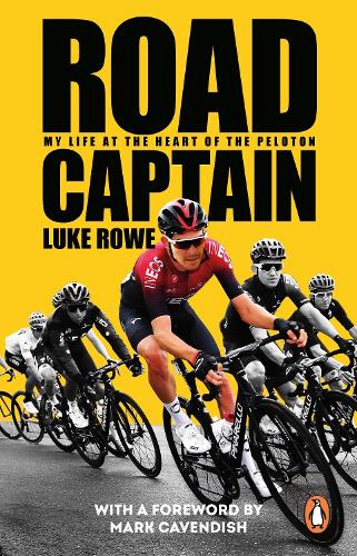 Бумажная книга «Road Captain: My Life at the Heart of the Peloton», автор Люк Роу - фото №1