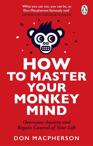 Бумажная книга «How to Master Your Monkey Mind: Overcome anxiety, increase confidence and regain control of your life», автор Дон Макферсон - фото №1