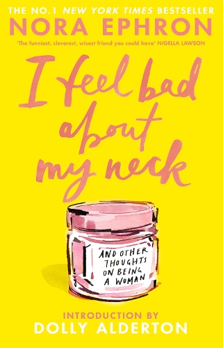 Бумажная книга «I Feel Bad About My Neck: And Other Thoughts On Being a Woman», автор Нора Эфрон - фото №1