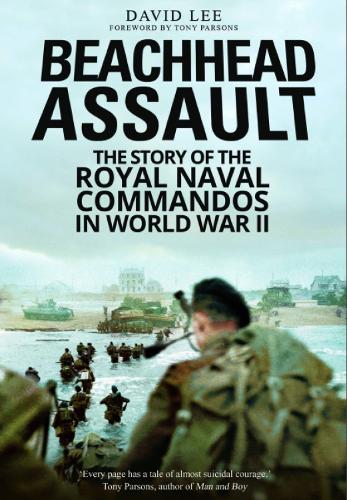 Бумажная книга «Beachhead Assault: The Story of the Royal Naval Commandos in World War II», автор Дэвид Ли - фото №1