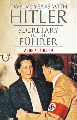 Бумажная книга «Twelve Years With Hitler: Secretary to the Führer», автор Альберт Цоллер - фото №1