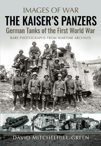 Бумажная книга «The Kaiser's Panzers: German Tanks of The First World War», автор Дэвид Митчелхилл-Грин - фото №1