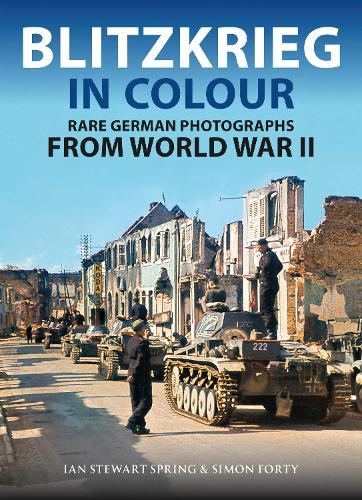 Paper book «Blitzkrieg in Colour: Rare Colour Photographs from World War II», authors Ian Spring, Simon Forty - фото №1