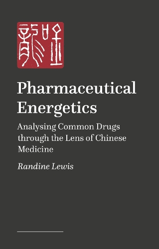 Бумажная книга «Pharmaceutical Energetics: Analysing Common Drugs through the Lens of Chinese Medicine», автор Рэндин Льюис - фото №1