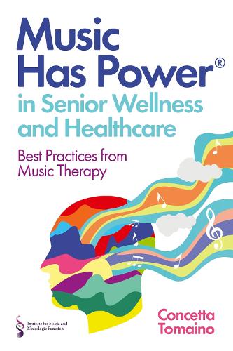 Бумажная книга «Music Has Power® in Senior Wellness and Healthcare: Best Practices from Music Therapy», автор Конкетта Томаино - фото №1
