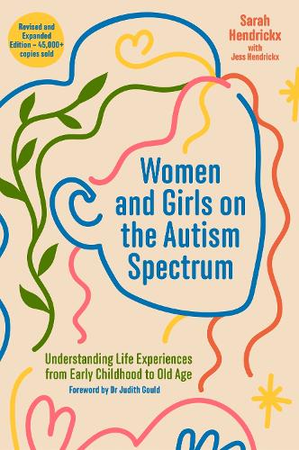 Бумажная книга «Women and Girls on the Autism Spectrum, Second Edition: Understanding Life Experiences from Early Childhood to Old Age», авторов Джесс Хендрикс, Сара Хендрикс - фото №1