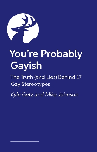 Бумажная книга «You’re Probably Gayish: The Truth (and Lies) Behind 17 Gay Stereotypes», авторов Кайл Гетц, Майк Джонсон - фото №1