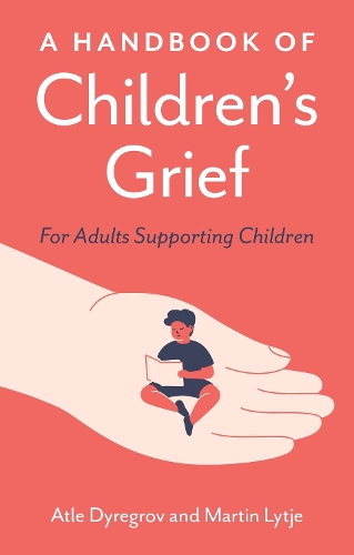 Бумажная книга «A Handbook of Children's Grief: For Adults Supporting Children», авторов Атле Дырегров, Мартин Литье - фото №1