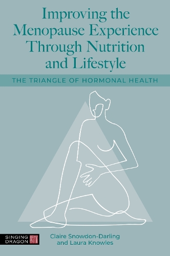 [object Object] «Improving the Menopause Experience Through Nutrition and Lifestyle: The Triangle of Hormonal Health», авторов Клэр Сноудон-Дарлинг, Лаура Ноулз - фото №1