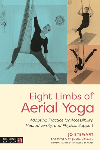 Паперова книга «Eight Limbs of Aerial Yoga: Adapting Practice for Accessibility, Neurodiversity, and Physical Support», автор Джо Стюарт - фото №1