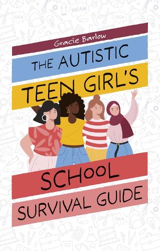 Паперова книга «The Autistic Teen Girl's School Survival Guide», автор Ґрейсі Барлоу - фото №1