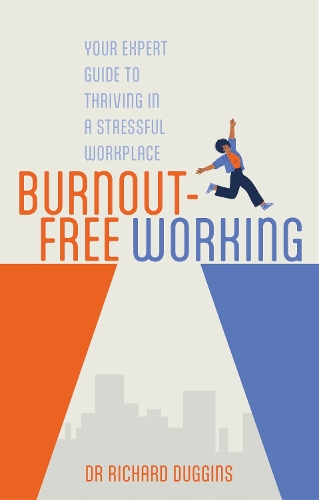 [object Object] «Burnout-Free Working: Your Expert Guide to Thriving in a Stressful Workplace», автор Ричард Даггинс - фото №1
