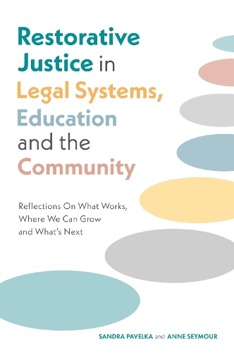 Бумажная книга «Restorative Justice in Legal Systems, Education and the Community: Reflections On What Works, Where We Can Grow and What’s Next» - фото №1