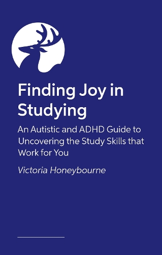 Паперова книга «Finding Joy in Studying: An Autistic and ADHD Guide to Uncovering the Study Skills that Work for You», автор Вікторія Ханіборн - фото №1