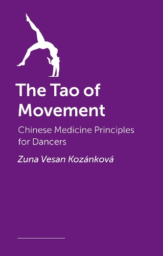 Паперова книга «The Tao of Movement: Chinese Medicine Principles for Dancers», автор Зуна Весан Козанкова - фото №1