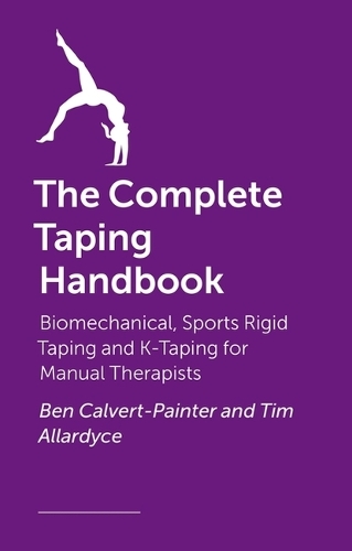 Паперова книга «The Complete Taping Handbook: Biomechanical, Sports Rigid Taping and K-Taping for Manual Therapists», авторів Бен Калверт-Пейнтер, Тім Аллардайс - фото №1