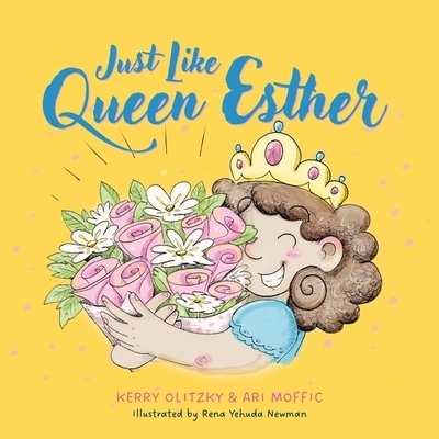 Бумажная книга «Just Like Queen Esther», авторов Ари Мофик, Керри Олицки - фото №1