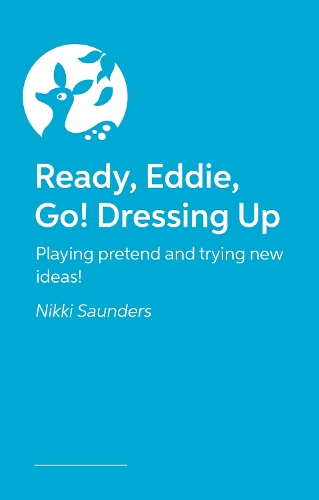 Бумажная книга «Ready Eddie Go! Dressing Up: Playing pretend and trying new ideas!», автор Никки Сондерс - фото №1