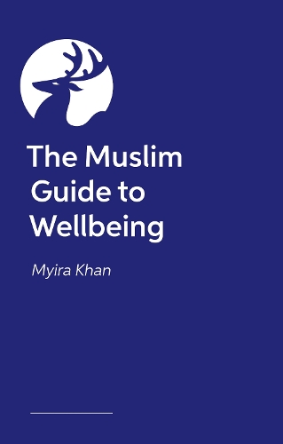 Бумажная книга «The Muslim Guide to Wellbeing: A Faith-Sensitive Guide to Nurturing Personal, Spiritual and Relationship Growth», автор Мира Хан - фото №1