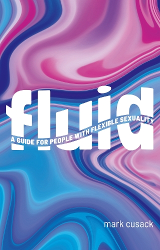 [object Object] «Fluid: A Guide for People with Flexible Sexuality», автор Марк Кьюсак - фото №1