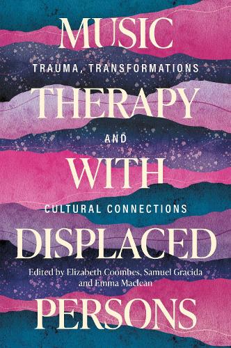 Бумажная книга «Music Therapy with Displaced Persons: Trauma, Transformations and Cultural Connections», автор Разные авторы - фото №1