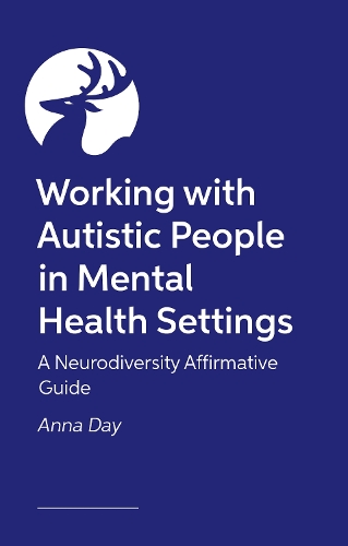 Бумажная книга «Working with Autistic People in Mental Health Settings: A Neurodiversity Affirmative Guide», автор Анна Дэй - фото №1