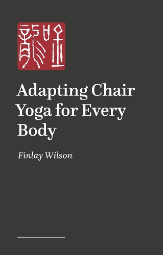Паперова книга «Adapting Chair Yoga for Every Body», автор Фінлі Вілсон - фото №1