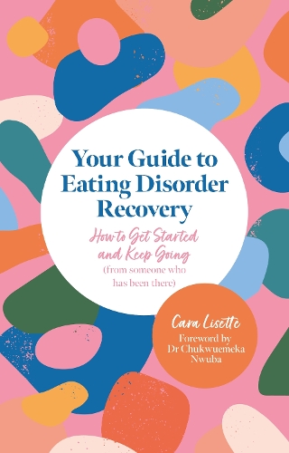 Бумажная книга «Your Guide to Eating Disorder Recovery: How to Get Started and Keep Going (From Someone Who Has Been There)», автор Кара Лизетт - фото №1