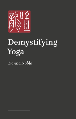 Паперова книга «Demystifying Yoga: Making Yoga Inclusive for Every Body», автор Донна Ноубл - фото №1