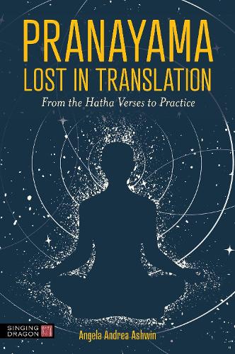 Бумажная книга «Pranayama Lost in Translation: From the Hatha Verses to Practice», автор Анджела Андреа Эшвин - фото №1