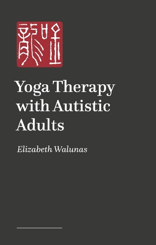 Паперова книга «Yoga Therapy with Autistic Adults», автор Елізабет Валунас - фото №1