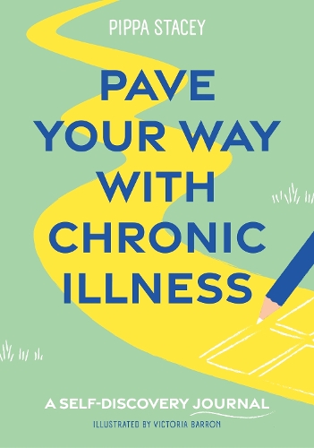Бумажная книга «Pave Your Way with Chronic Illness: A Self-Discovery Journal», автор Пиппа Стейси - фото №1