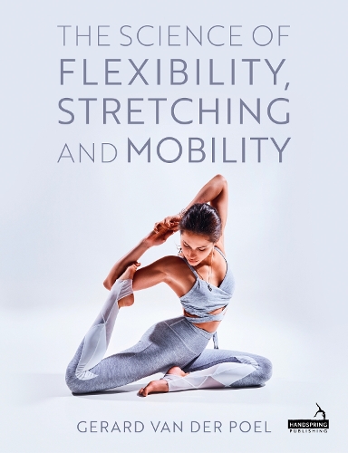 Паперова книга «The Science of Flexibility, Stretching and Mobility», автор Герард ван дер Пул - фото №1