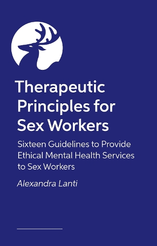 Паперова книга «Supporting Sex Workers: Community-Developed Guidelines for Creating Safe and Affirming Therapy and Care Spaces», автор Алессандра Ланті - фото №1