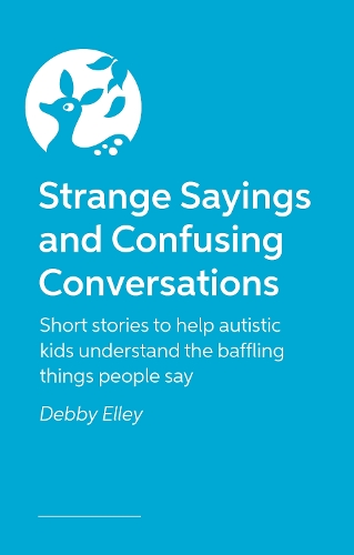 Бумажная книга «Strange Sayings and Confusing Conversations: Short stories for autistic kids about the weird things people say», автор Дебби Элли - фото №1