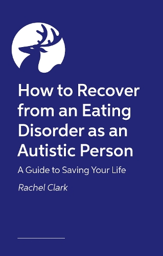 Бумажная книга «How to Save Your Own Life: A Guide to Recovering from an Eating Disorder as an Autistic Person», автор Рэйчел Кларк - фото №1