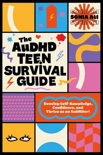 Бумажная книга «The AuDHD Teen Survival Guide: Develop Self-Knowledge, Confidence, and Thrive as an AuDHDer!», автор Соня Али - фото №1
