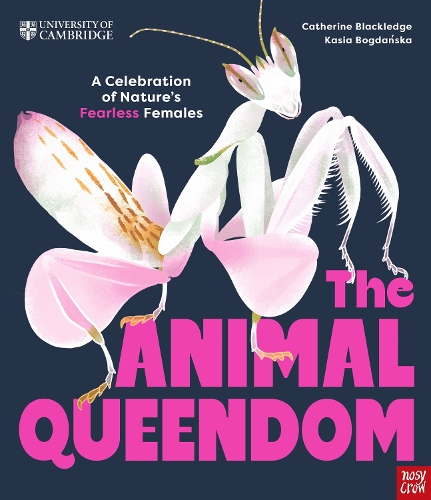Бумажная книга «University of Cambridge: The Animal Queendom: A Celebration of Nature's Fearless Females», автор Кэтрин Блэкледж - фото №1